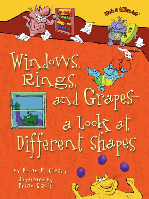 Title details for Windows, Rings, and Grapes — a Look at Different Shapes by Brian P. Cleary - Available